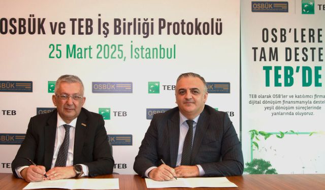 OSBÜK ve TEB’den sürdürülebilirlik ve dijital dönüşüm için iş birliği