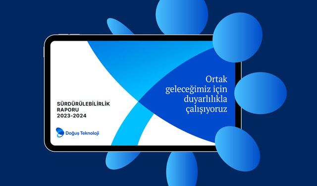 Doğuş Teknoloji Sürdürülebilirlik Raporu'nu yayınladı