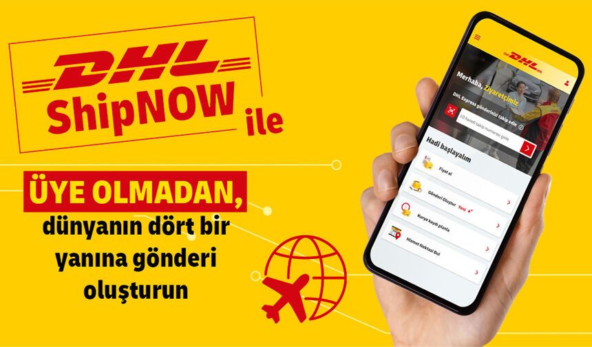DHL Express’ten ShipNow